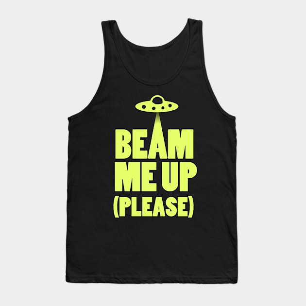 Beam Me Up (Please) Tank Top by sciderman